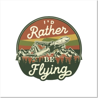 I'd Rather Be Flying Posters and Art